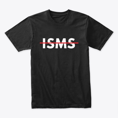 NO ISMS TEE