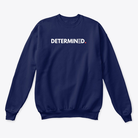 Determined Sweatshirt