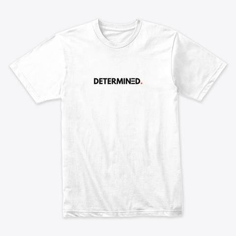 DETERMINED TEE